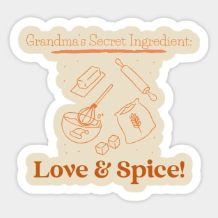 Grandma's Secret Ingredient: Love & Spice! Sticker